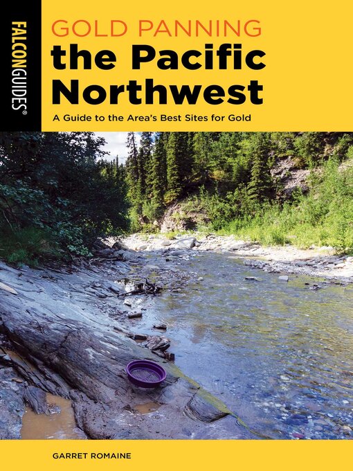 Title details for Gold Panning the Pacific Northwest by Garret Romaine - Available